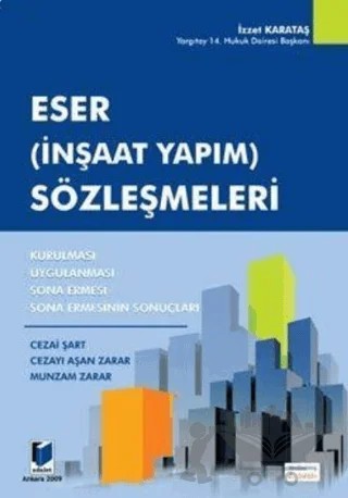 Eser (İnşaat Yapım) Sözleşmeleri – İzzet Karataş – Adalet Yayınevi kitap kapağı