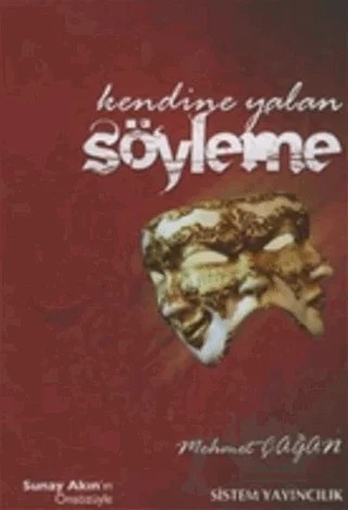 Kendine Yalan Söyleme – Mehmet Çağan – Sistem Yayıncılık kitap kapağı