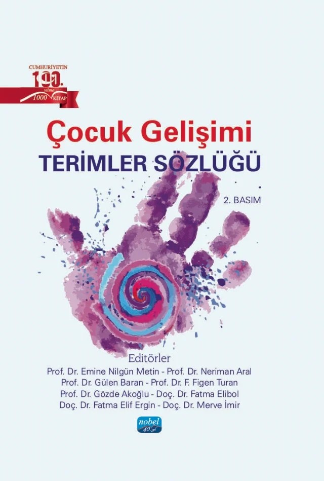 Çocuk Gelişimi Terimler Sözlüğü – Asya Çetin, Ayşegül Şükran Öz, Bedriye Tuğba Karaaslan, Çiğdem Kaymaz, Dudu Melek Er, Emine Nilgün Metin, Esra Acar Şengül, Fahriye Figen Turan, Fatma Canan Durgungöz, Fatma Elibol, Fatma Elif Kılınç, Gizem Yağmur Değirmenci, Gökhan Kayılı, Gözde Akoğlu, Gül Kadan, Gülen Baran, Kezban Tepeli, Keziba – Nobel Akademik Yayıncılık kitap kapağı