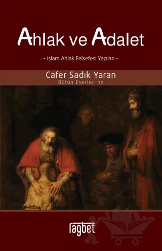 Ahlak ve Adalet – Cafer Sadık Yaran – Rağbet Yayınları kitap kapağı