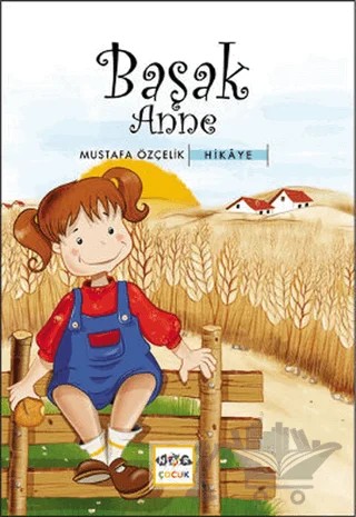 Başak Anne – Mustafa Özçelik – Nar Çocuk kitap kapağı