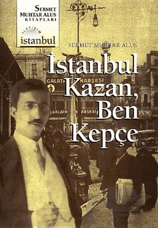 İstanbul Kazan, Ben Kepçe – Sermet Muhtar Alus – İletişim Yayınevi kitap kapağı