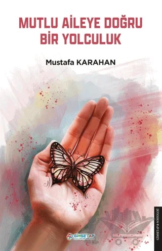 Mutlu Aileye Doğru Bir Yolculuk – Mustafa Karahan – Gimsetap Yayınları kitap kapağı