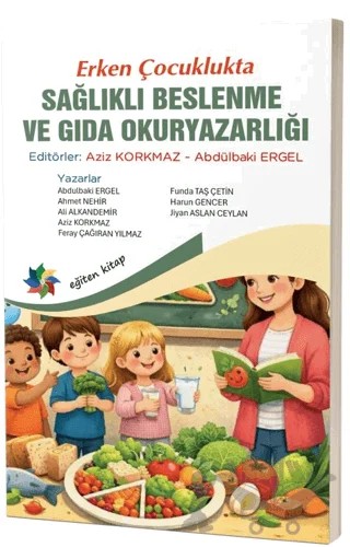 Erken Çocuklukta Sağlıklı Beslenme ve Gıda Okuryazarlığı – Kolektif – Eğiten Kitap kitap kapağı