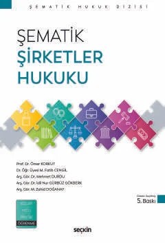 Şematik Şirketler Hukuku – Ömer Korkut, M. Fatih Cengil, Mehmet Durdu, İdil Nur Gürbüz – Seçkin Yayıncılık kitap kapağı