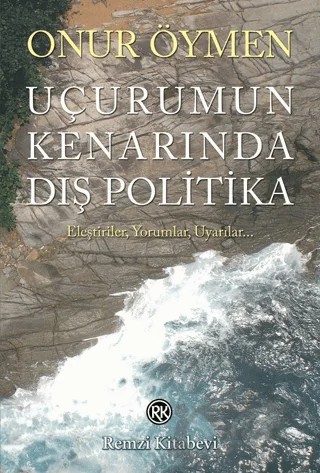 Uçurumun Kenarında Dış Politika – Onur Öymen – Remzi Kitabevi kitap kapağı