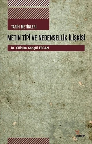 Tarih Metinleri Metin Tipi ve Nedensellik İlişkisi – Gülsüm Songül Ercan – Kriter Yayınları kitap kapağı