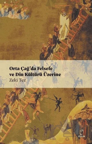 Orta Çağ’da Felsefe ve Din Kültürü Üzerine – Zeki Tez – Doruk Yayınları kitap kapağı