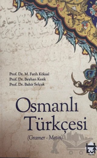 Osmanlı Türkçesi – M. Fatih Köksal, Beyhan Kesik, Bahir Selçuk – Kut Yayınları kitap kapağı