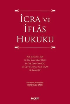İcra ve İflas Hukuku – İbrahim Aşık, Yakup Oruç, Ozan Tok, Ömer Faruk Saçar – Seçkin Yayıncılık kitap kapağı