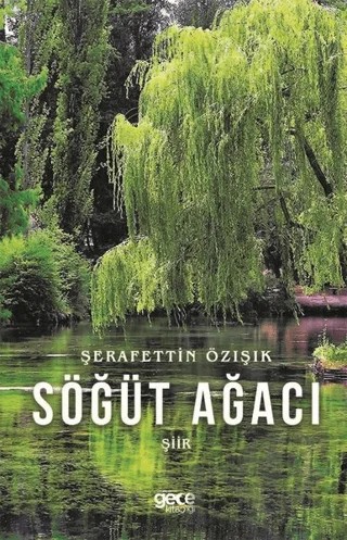 Söğüt Ağacı – Şerafettin Özışık – Gece Kitaplığı kitap kapağı