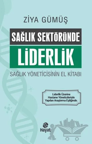 Sağlık Sektöründe Liderlik – Ziya Gümüş – Hayat Yayınları kitap kapağı