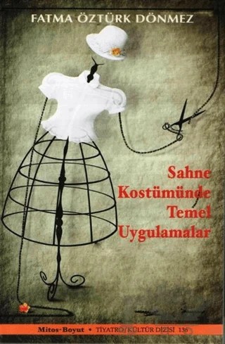 Sahne Kostümünde Temel Uygulamalar – Fatma Öztürk Dönmez – Mitos Boyut Yayınları kitap kapağı