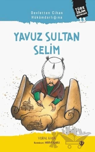Devletten Cihan Hükümdarlığına: Yavuz Sultan Selim – Vural Kaya – Türkiye Diyanet Vakfı Yayınları kitap kapağı
