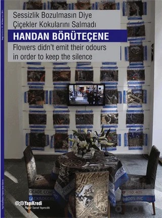 Sessizlik Bozulmasın Diye Çiçekler Kokularını Salmadı - Flowers Didn't Emit Their Odours in Order to Keep the Silence – Handan Börüteçene – Yapı Kredi Yayınları kitap kapağı