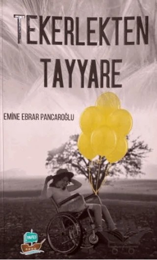 Tekerlekten Tayyare – Emine Ebrar Pancaroğlu – Yafes Yayınları kitap kapağı