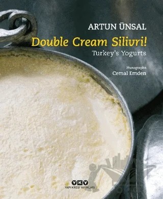 Double Cream Silivri! - Turkey’s Yogurts – Artun Ünsal – Yapı Kredi Yayınları kitap kapağı