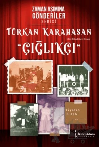 Zaman Aşımına Gönderiler Serisi - Çığlıkçı – Türkan Karahasan – İkinci Adam Yayınları kitap kapağı