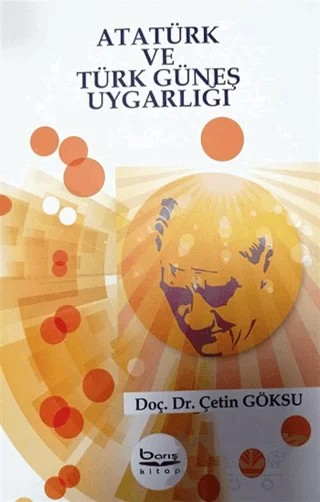 Atatürk ve Türk Güneş Uygarlığı – Çetin Göksu – Barış Kitap kitap kapağı