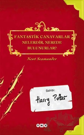 Fantastik Canavarlar Nelerdir, Nerede Bulunurlar? Sahibi : Harry Potter – Newt Scamander – Yapı Kredi Yayınları kitap kapağı