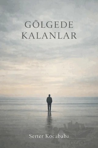 Gölgede Kalanlar – Serter Kocababa – Lirik Yayıncılık kitap kapağı