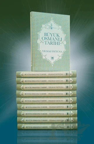 Büyük Osmanlı Tarihi Osmanlı Devleti’nin Siyasi, Medeni, Kültür, Teşkilat ve San’at Tarihi (10 Cilt Takım) – Yılmaz Öztuna – Ötüken Neşriyat kitap kapağı