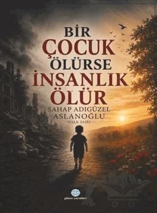 Bir Çocuk Ölürse İnsanlık Ölür
