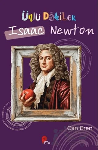 Ünlü Dahiler: Isaac Newton – Can Eren – Peta Kitap kitap kapağı