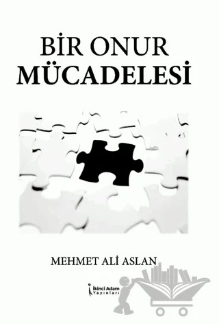 Bir Onur Mücadelesi – Mehmet Ali Aslan – İkinci Adam Yayınları kitap kapağı
