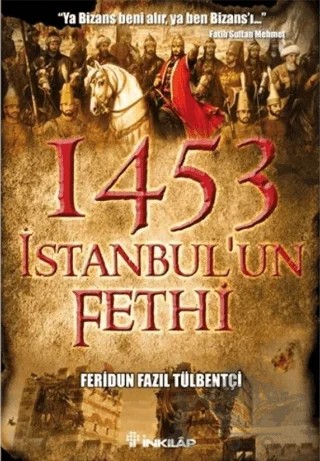 1453 İstanbul’un Fethi – Feridun Fazıl Tülbentçi – İnkılap Kitabevi kitap kapağı