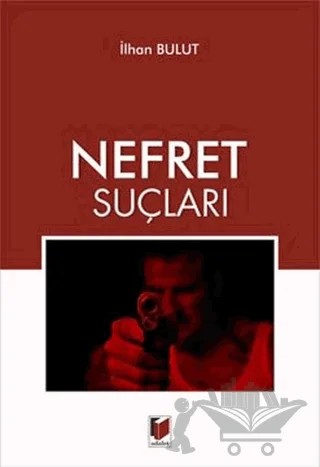 Nefret Suçları – İlhan Bulut – Adalet Yayınevi kitap kapağı