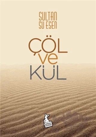 Çöl ve Kül – Sultan Su Esen – Kanguru Yayınları kitap kapağı