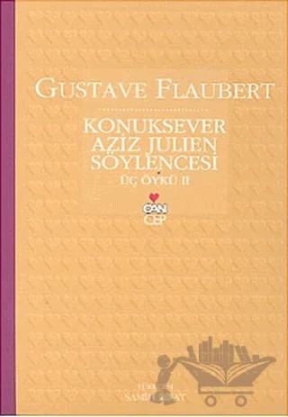 Konuksever Aziz Julien Söylencesi – Gustave Flaubert – Can Yayınları kitap kapağı