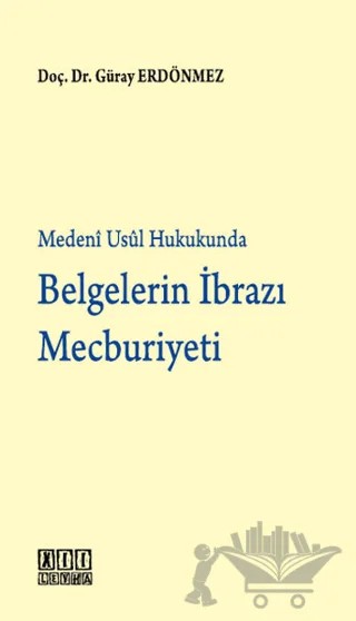 Belgelerin İbrazı Mecburiyeti – Güray Erdönmez – On İki Levha Yayınları kitap kapağı