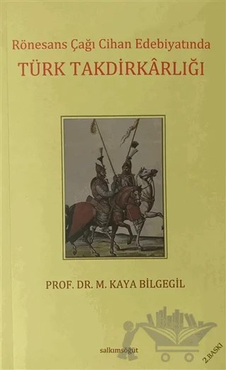 Rönesans Çağı Cihan Edebiyatında Türk Takdirkarlığı – M. Kaya Bilgegil – Salkımsöğüt Yayınları kitap kapağı