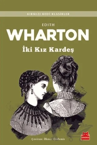 İki Kız Kardeş – Edith Wharton – Kırmızı Kedi Yayınevi kitap kapağı