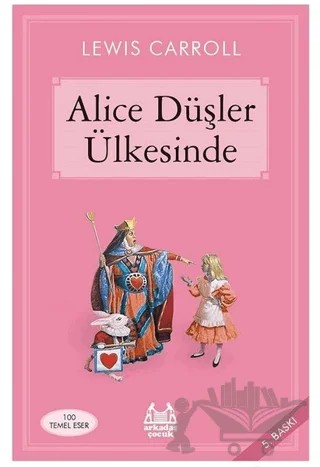 Alice Düşler Ülkesinde – Lewis Carroll – Arkadaş Yayınları kitap kapağı