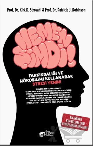Hemen Şimdi – Kirk D. Strosahl, Patricia j. Robinson – The Kitap kitap kapağı