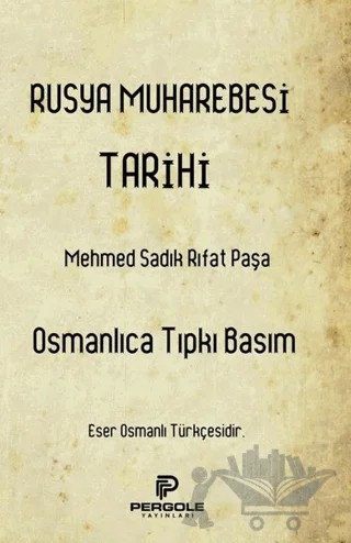 Rusya Muharebesi Tarihi – Mehmed Sadık Rıfat Paşa – Pergole Yayınları kitap kapağı
