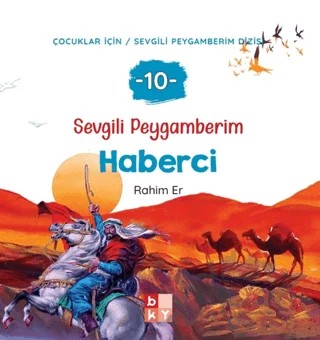 Sevgili Peygamberim 10 - Haberci – Rahim Er – Babıali Kültür Yayıncılığı kitap kapağı