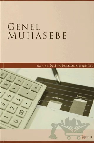 Genel Muhasebe – Ümit Gücenme Gençoğlu – Alfa Aktüel Yayınları kitap kapağı