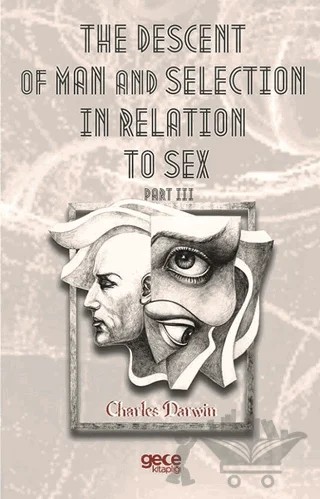 The Descent Of Man And Selection In Relation To Sex Part 3 – Charles Darwin – Gece Kitaplığı kitap kapağı