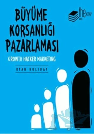 Büyüme Korsanlığı Pazarlaması – Ryan Holiday – The Kitap kitap kapağı