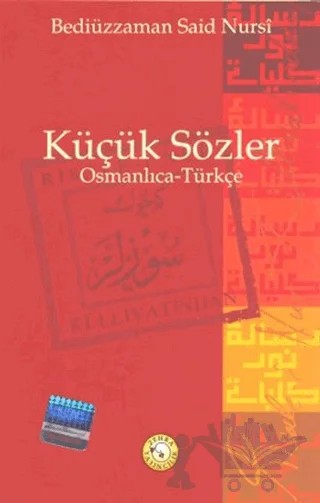 Küçük Sözler - Osmanlıca - Türkçe – Bediüzzaman Said-i Nursi – Zehra Yayıncılık kitap kapağı