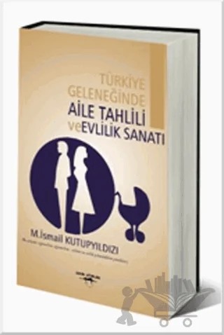 Türkiye Geleneğinde Aile Tahlili ve Evlilik Sanatı – M. İsmail Kutupyıldızı – Sokak Kitapları Yayınları kitap kapağı