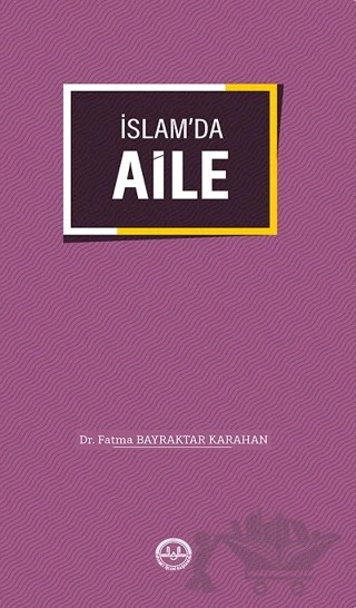 İslam'da Aile – Fatma Bayraktar Karahan – Türkiye Diyanet Vakfı Yayınları kitap kapağı