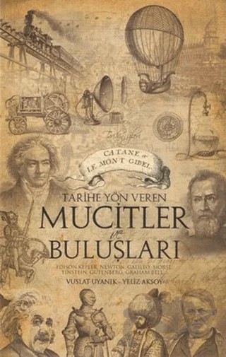 Tarihe Yön Veren Mucitler ve Buluşları – Vuslat Uyanık, Yeliz Aksoy – Venedik Yayınları kitap kapağı