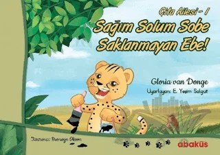 Sağım Solum Sobe Saklanmayan Ebe! - Çıta Ailesi 1 – Gloria Van Donge – Abaküs Kitap kitap kapağı