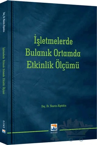 İşletmelerde Bulanık Ortamda Etkinlik Ölçümü – Nesrin Alptekin – Nisan Kitabevi kitap kapağı