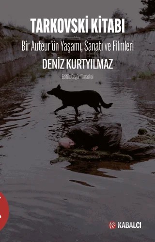 Tarkovski Kitabı – Deniz Kurtyılmaz – Kabalcı Yayınevi - Doruk Yayınları kitap kapağı
